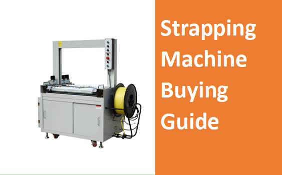Strapping machine buying guide
