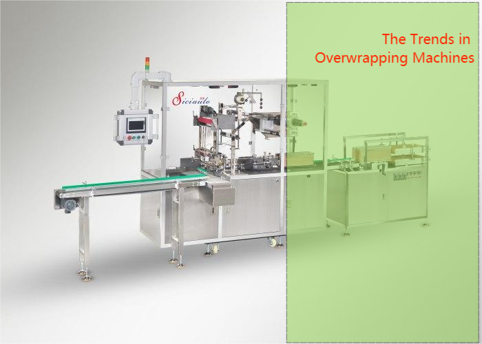 The Trends in Overwrapping Machines: